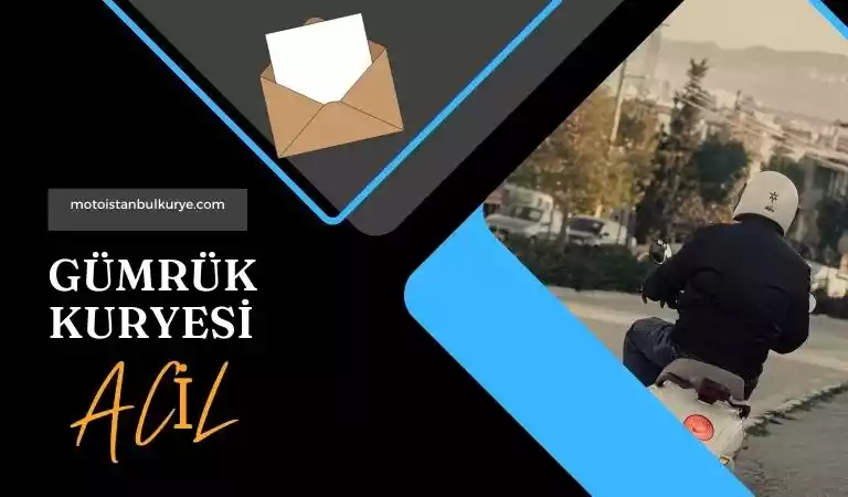 Gümrük motoru ile kurye