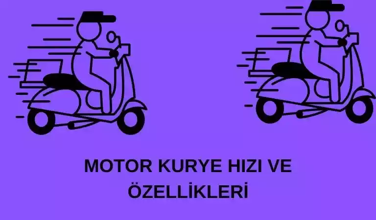 Motor kurye hızı ve özellikleri