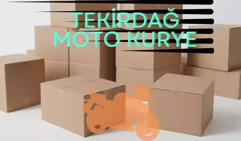 Tekirdağ acil moto kurye