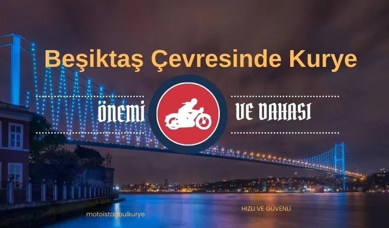 Beşiktaş ve çevresinde moto kurye